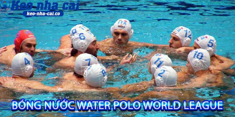 Bóng Nước Water Polo World League
