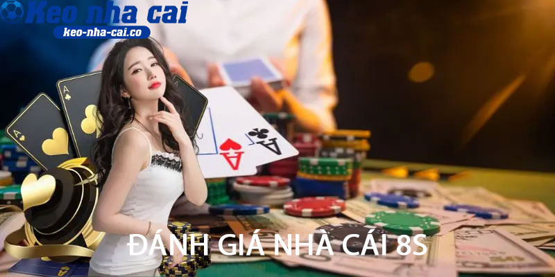 Đánh giá nhà cái 8S