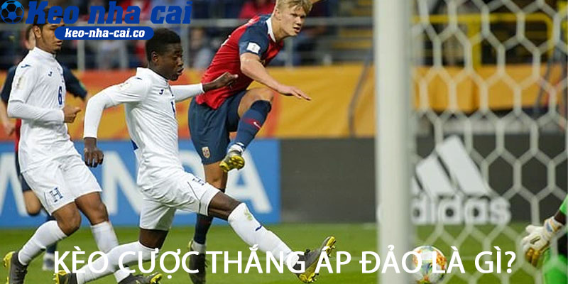 Kèo cược thắng áp đảo là gì
