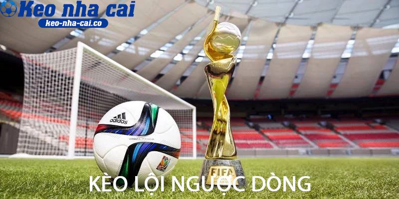 Kèo lội ngược dòng