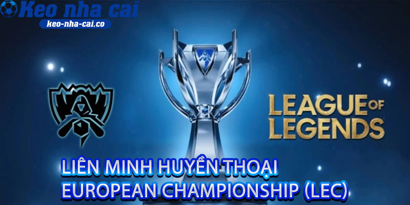 Liên Minh Huyền Thoại European Championship (LEC)