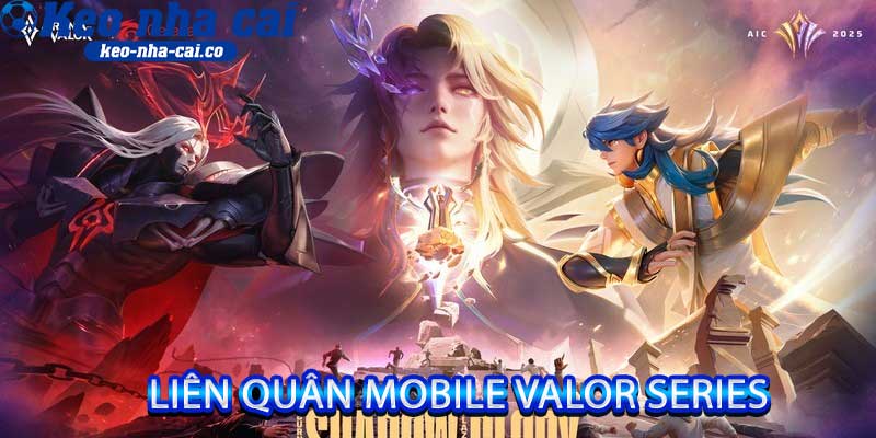 Liên Quân Mobile Valor Series