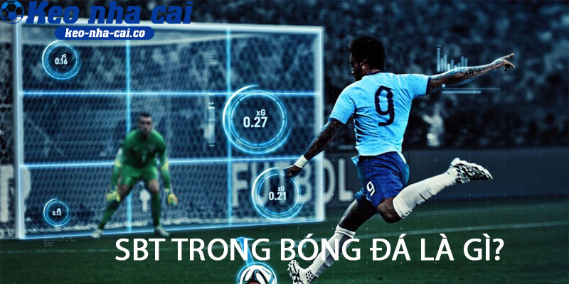 SBT trong bóng đá là gì?