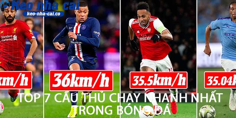 Top 7 cầu thủ chạy nhanh nhất trong bóng đá
