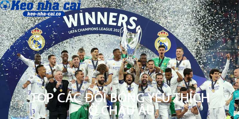 Top các đội bóng yêu thích ở châu âu