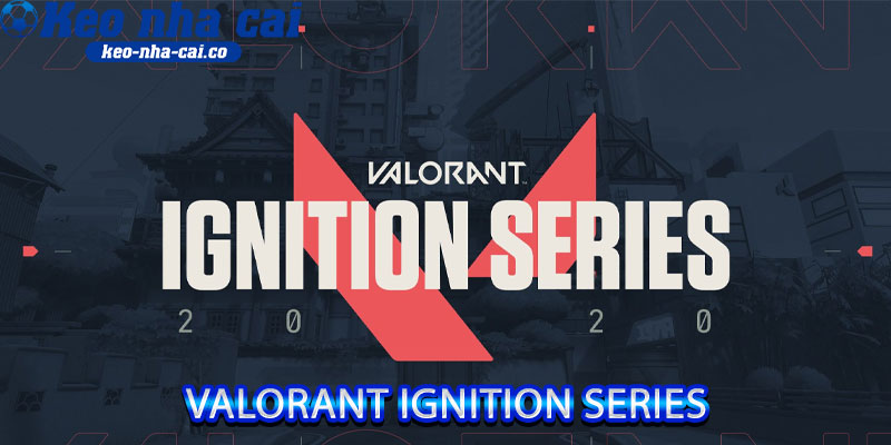 Valorant Ignition Series