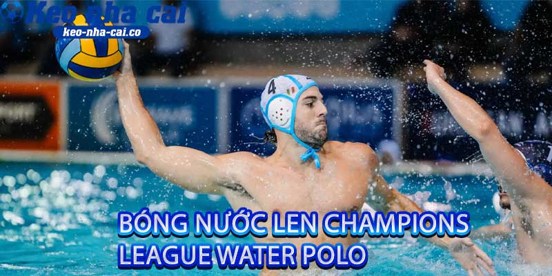 bóng nước LEN Champions League Water Polo