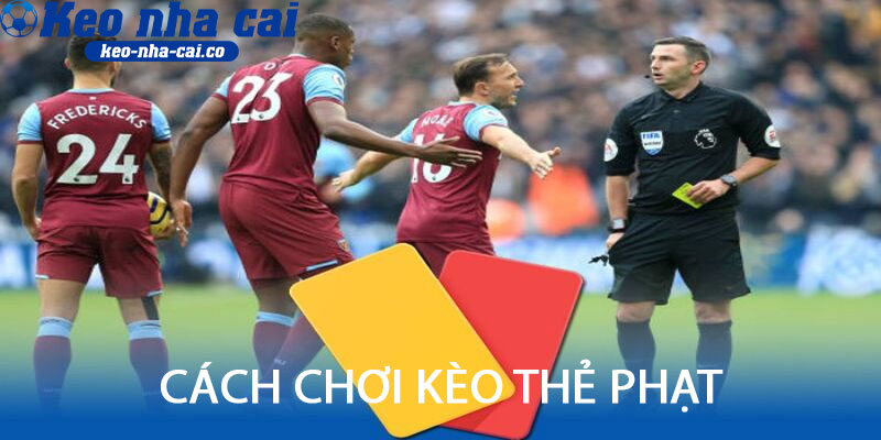 cách chơi kèo thẻ phạt