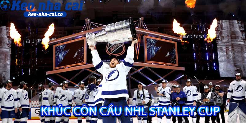 khúc côn cầu NHL Stanley Cup