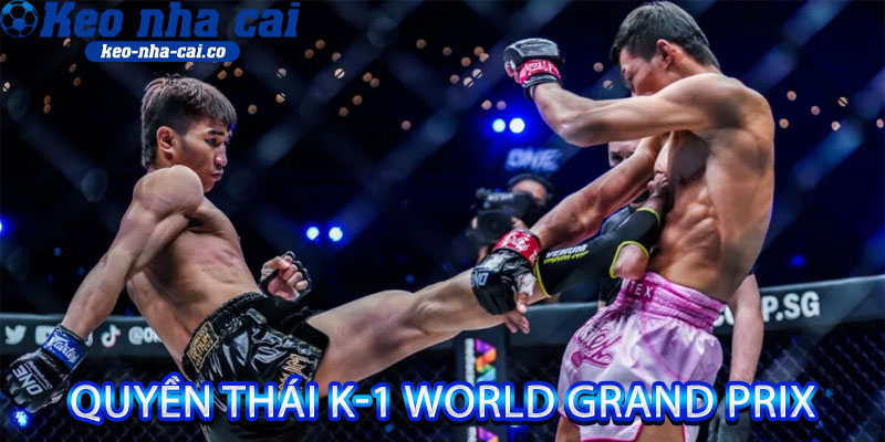 quyền Thái K-1 World Grand Prix